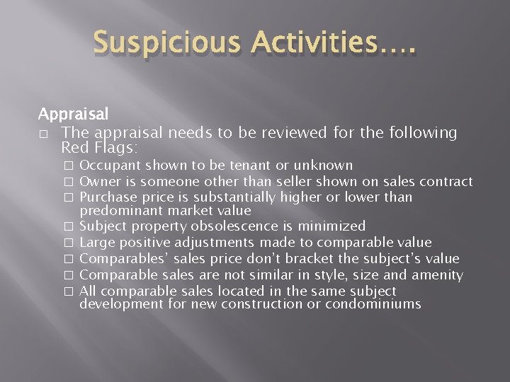 Suspicious Activities…. Appraisal � The appraisal needs to be reviewed for the following Red Suspicious Activities…. Appraisal � The appraisal needs to be reviewed for the following Red