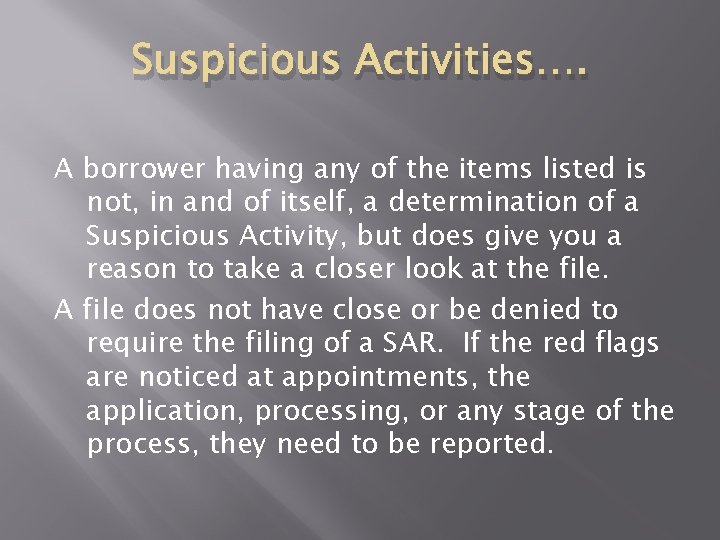 Suspicious Activities…. A borrower having any of the items listed is not, in and Suspicious Activities…. A borrower having any of the items listed is not, in and