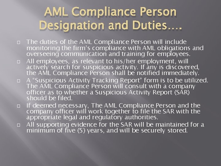 AML Compliance Person Designation and Duties…. � � � The duties of the AML AML Compliance Person Designation and Duties…. � � � The duties of the AML