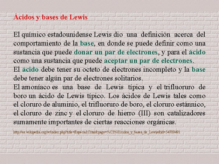 Ácidos y bases de Lewis El químico estadounidense Lewis dio una definición acerca del