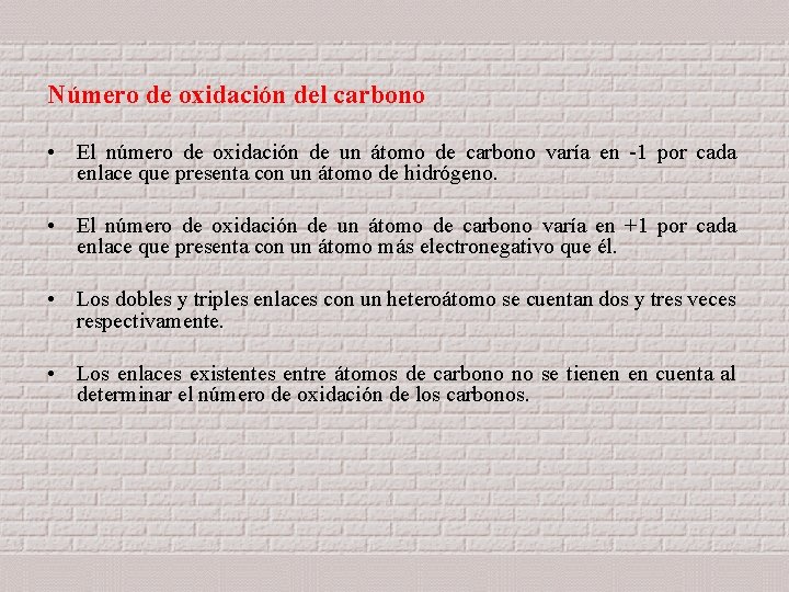 Número de oxidación del carbono • El número de oxidación de un átomo de