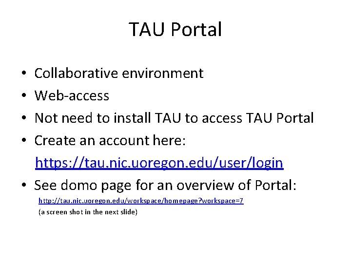 TAU Portal Collaborative environment Web-access Not need to install TAU to access TAU Portal