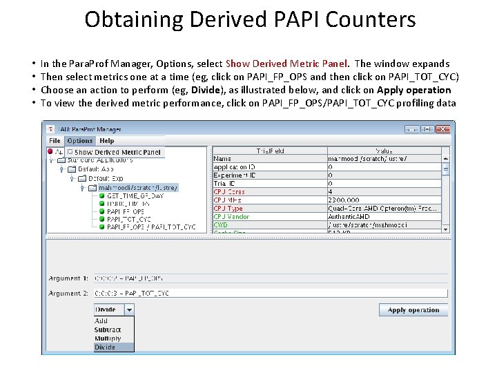 Obtaining Derived PAPI Counters • • In the Para. Prof Manager, Options, select Show