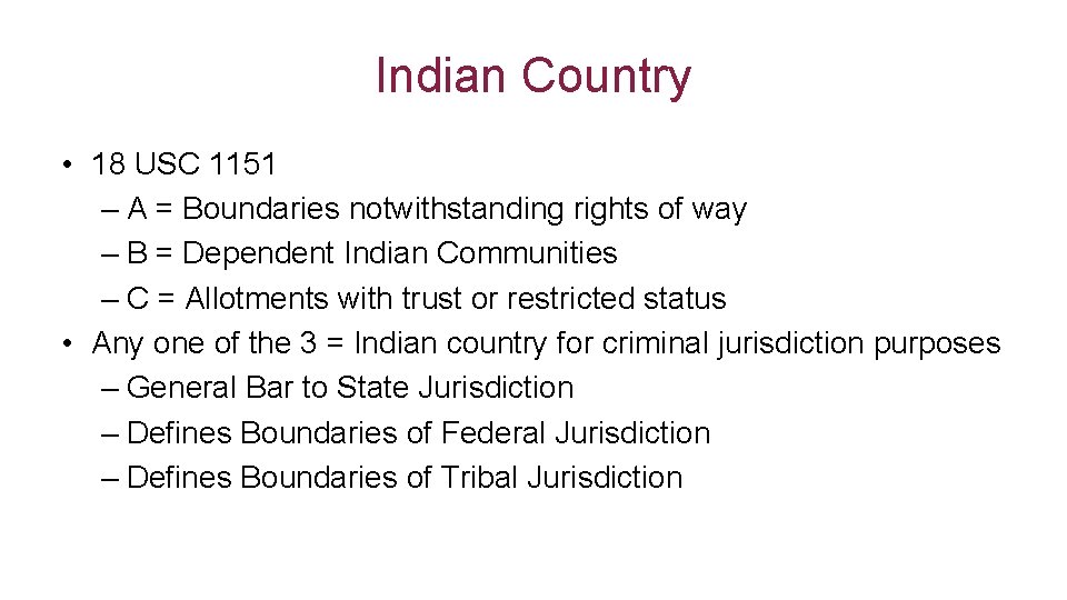 Indian Country • 18 USC 1151 – A = Boundaries notwithstanding rights of way