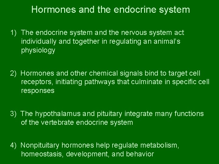 Hormones and the endocrine system 1) The endocrine system and the nervous system act