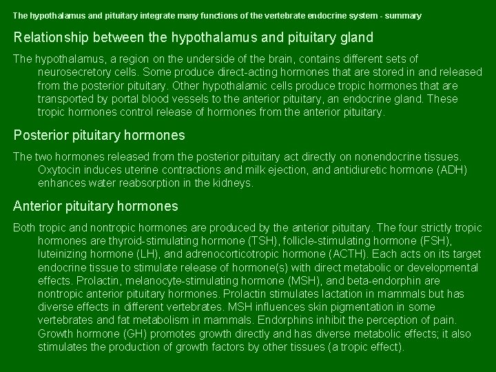 The hypothalamus and pituitary integrate many functions of the vertebrate endocrine system - summary