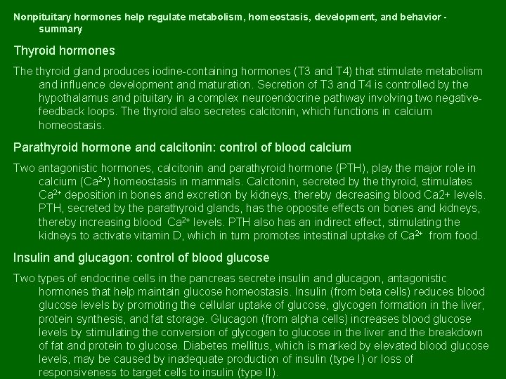Nonpituitary hormones help regulate metabolism, homeostasis, development, and behavior summary Thyroid hormones The thyroid
