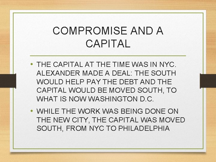 COMPROMISE AND A CAPITAL • THE CAPITAL AT THE TIME WAS IN NYC. ALEXANDER
