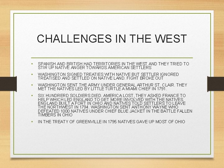 CHALLENGES IN THE WEST • SPANISH AND BRITISH HAD TERRITORIES IN THE WEST AND