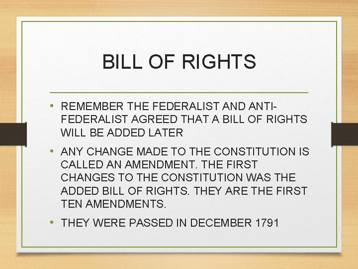 BILL OF RIGHTS • REMEMBER THE FEDERALIST AND ANTIFEDERALIST AGREED THAT A BILL OF