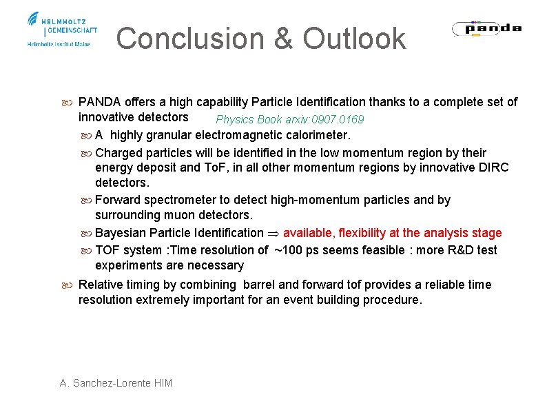 Conclusion & Outlook PANDA offers a high capability Particle Identification thanks to a complete