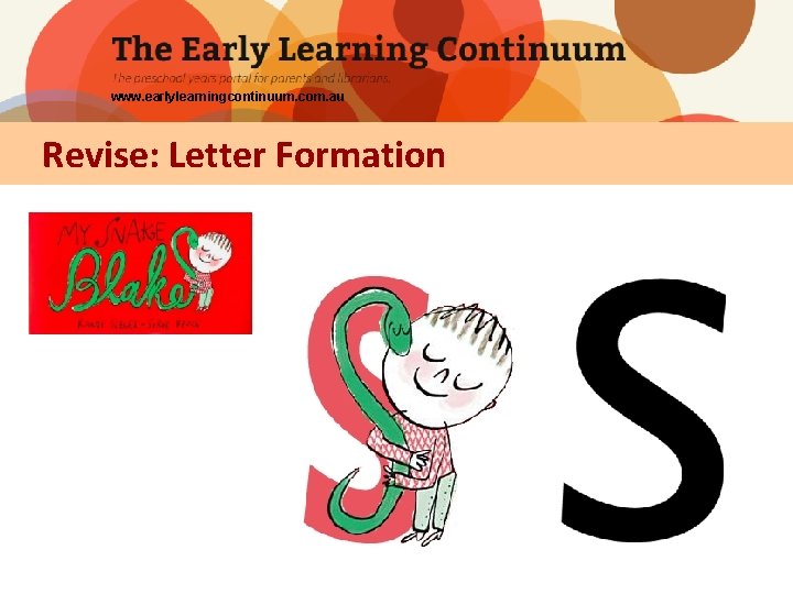 www. earlylearningcontinuum. com. au Revise: Letter Formation 