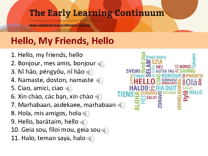 www. earlylearningcontinuum. com. au Hello, My Friends, Hello 1. Hello, my friends, hello 2.