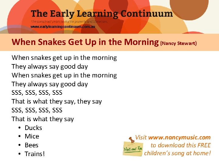 www. earlylearningcontinuum. com. au When Snakes Get Up in the Morning (Nancy Stewart) When