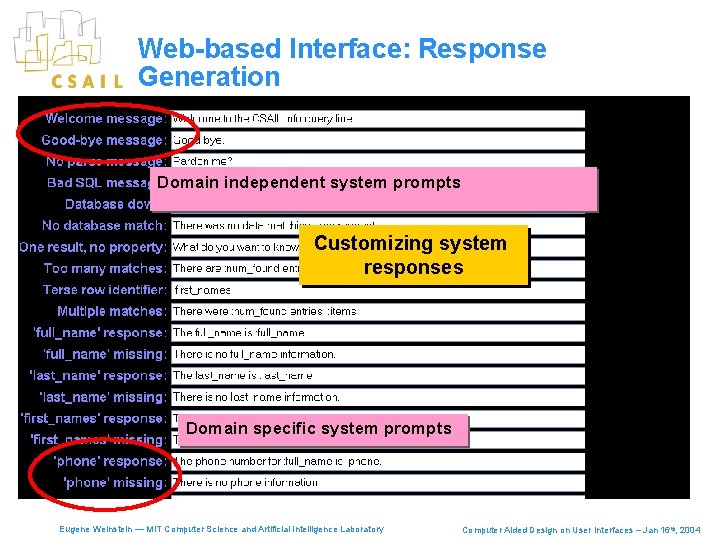 Web-based Interface: Response Generation Domain independent system prompts Customizing system responses Domain specific system