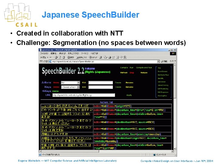 Japanese Speech. Builder • Created in collaboration with NTT • Challenge: Segmentation (no spaces