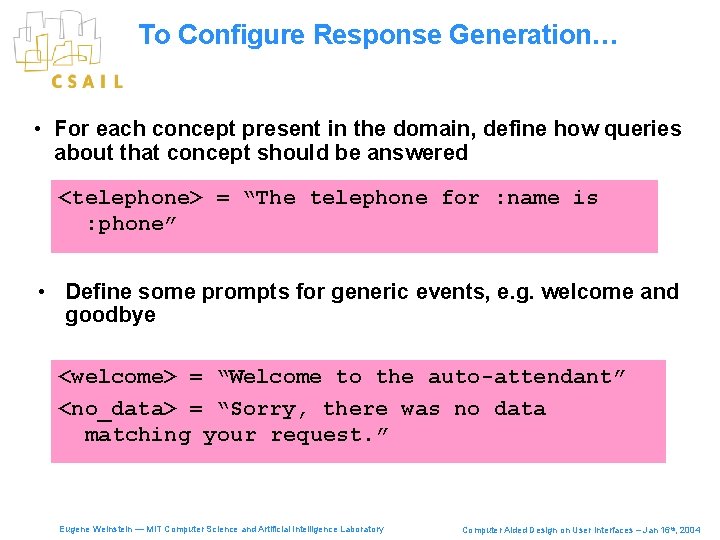 To Configure Response Generation… • For each concept present in the domain, define how