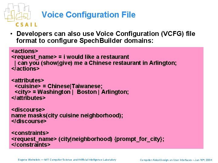 Voice Configuration File • Developers can also use Voice Configuration (VCFG) file format to