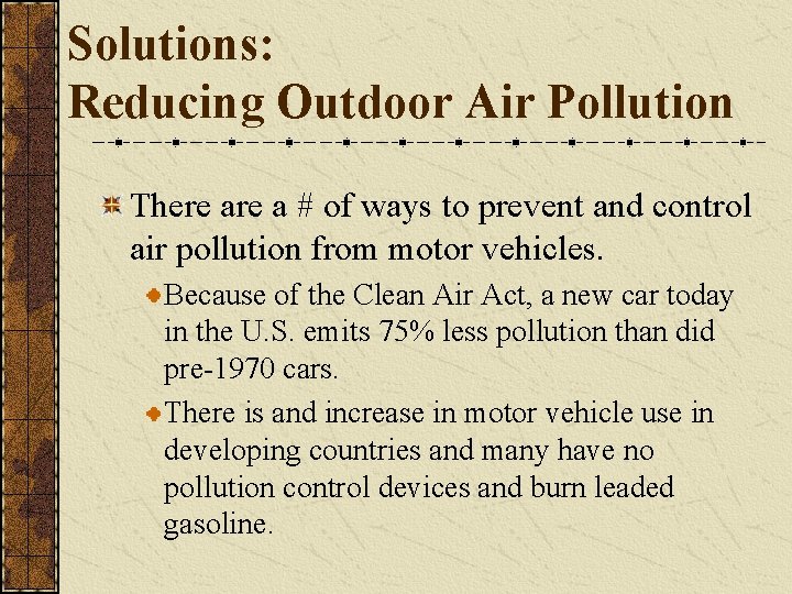 Solutions: Reducing Outdoor Air Pollution There a # of ways to prevent and control