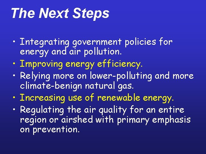 The Next Steps • Integrating government policies for energy and air pollution. • Improving