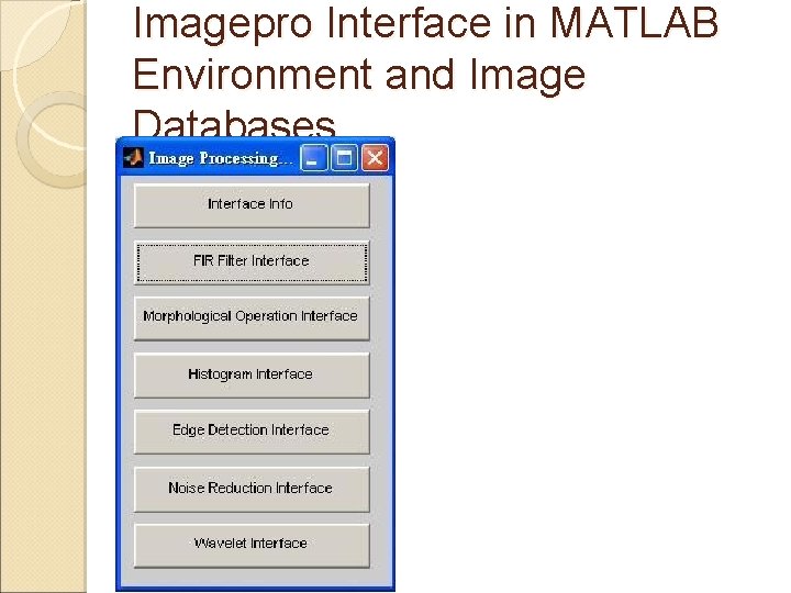 Imagepro Interface in MATLAB Environment and Image Databases 