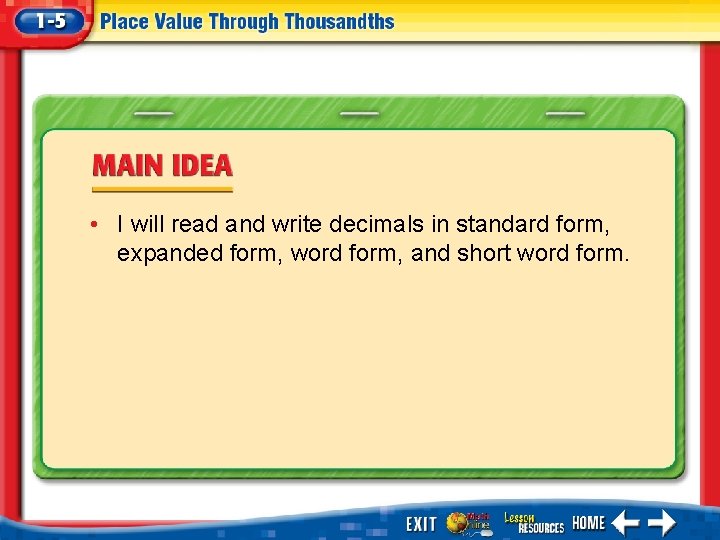  • I will read and write decimals in standard form, expanded form, word