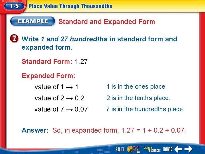 Standard and Expanded Form Write 1 and 27 hundredths in standard form and expanded
