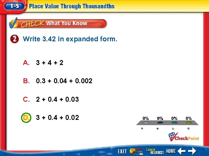 Write 3. 42 in expanded form. A. 3 + 4 + 2 B. 0.
