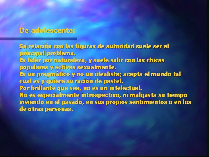 De adolescente: Su relación con las figuras de autoridad suele ser el principal problema.