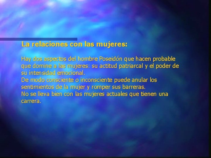 La relaciones con las mujeres: Hay dos aspectos del hombre Poseidón que hacen probable