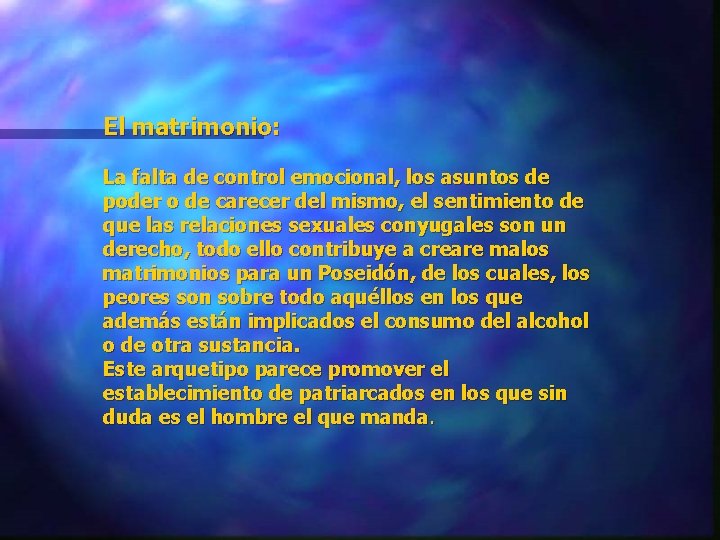 El matrimonio: La falta de control emocional, los asuntos de poder o de carecer