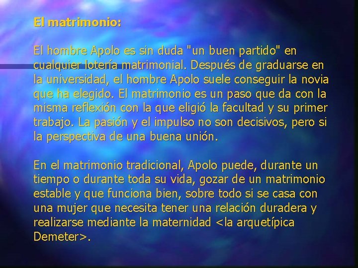 El matrimonio: El hombre Apolo es sin duda "un buen partido" en cualquier lotería