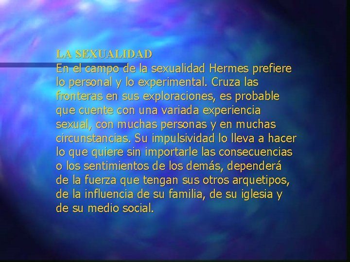 LA SEXUALIDAD En el campo de la sexualidad Hermes prefiere lo personal y lo