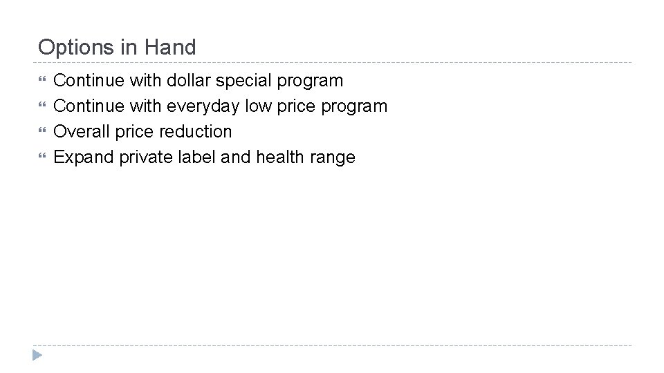 Options in Hand Continue with dollar special program Continue with everyday low price program