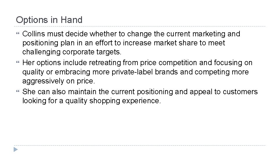 Options in Hand Collins must decide whether to change the current marketing and positioning