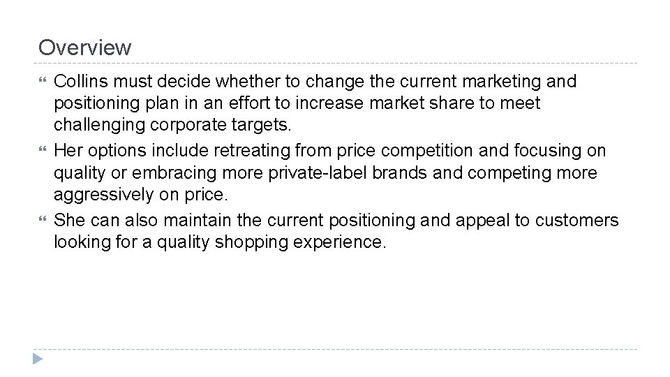 Overview Collins must decide whether to change the current marketing and positioning plan in
