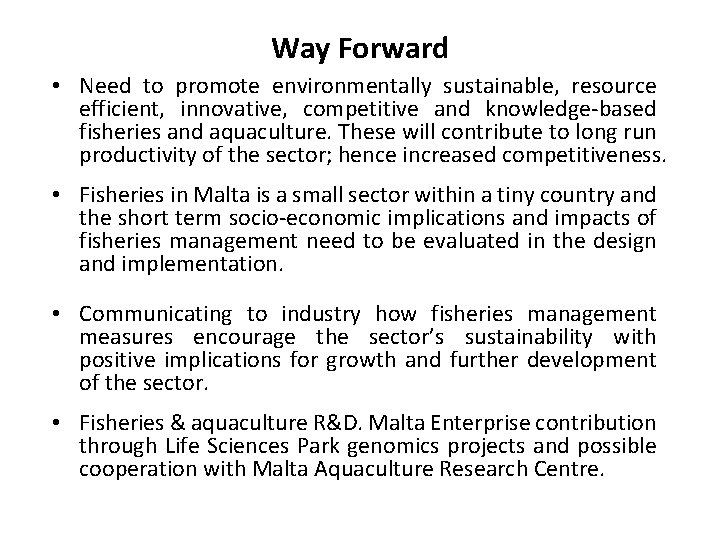 Way Forward • Need to promote environmentally sustainable, resource efficient, innovative, competitive and knowledge-based