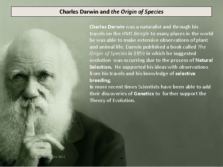 Charles Darwin and the Origin of Species Charles Darwin was a naturalist and through