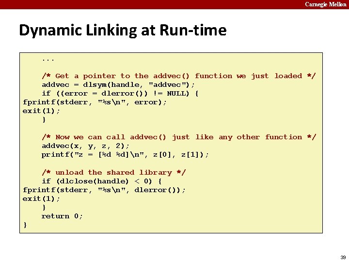 Carnegie Mellon Dynamic Linking at Run-time. . . /* Get a pointer to the