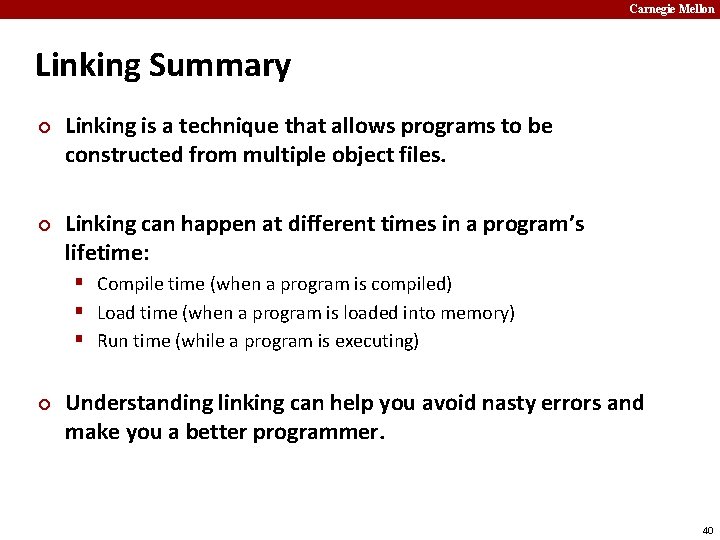 Carnegie Mellon Linking Summary ¢ ¢ Linking is a technique that allows programs to