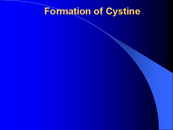 Formation of Cystine Formation of Cystine