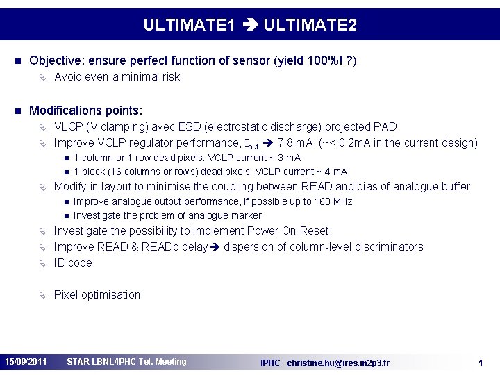 ULTIMATE 1 ULTIMATE 2 n Objective: ensure perfect function of sensor (yield 100%! ?