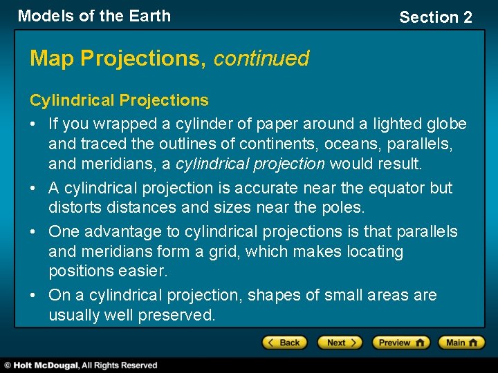 Models of the Earth Section 2 Map Projections, continued Cylindrical Projections • If you Models of the Earth Section 2 Map Projections, continued Cylindrical Projections • If you