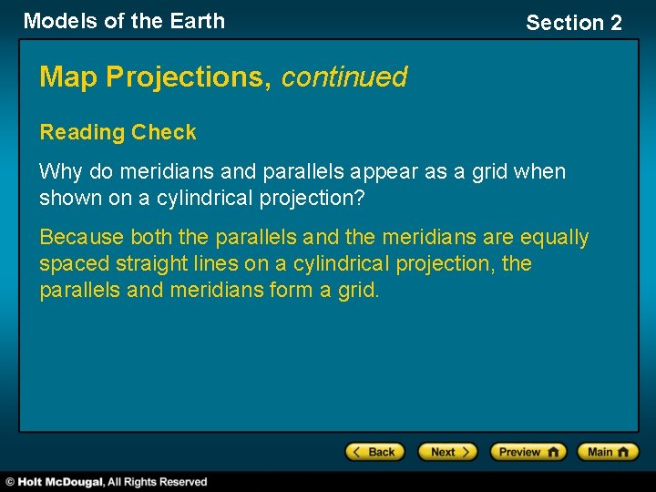 Models of the Earth Section 2 Map Projections, continued Reading Check Why do meridians Models of the Earth Section 2 Map Projections, continued Reading Check Why do meridians
