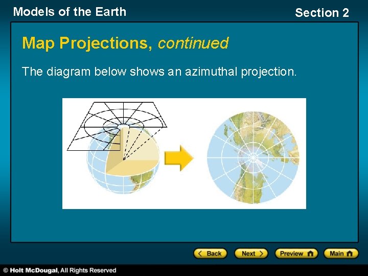Models of the Earth Section 2 Map Projections, continued The diagram below shows an Models of the Earth Section 2 Map Projections, continued The diagram below shows an