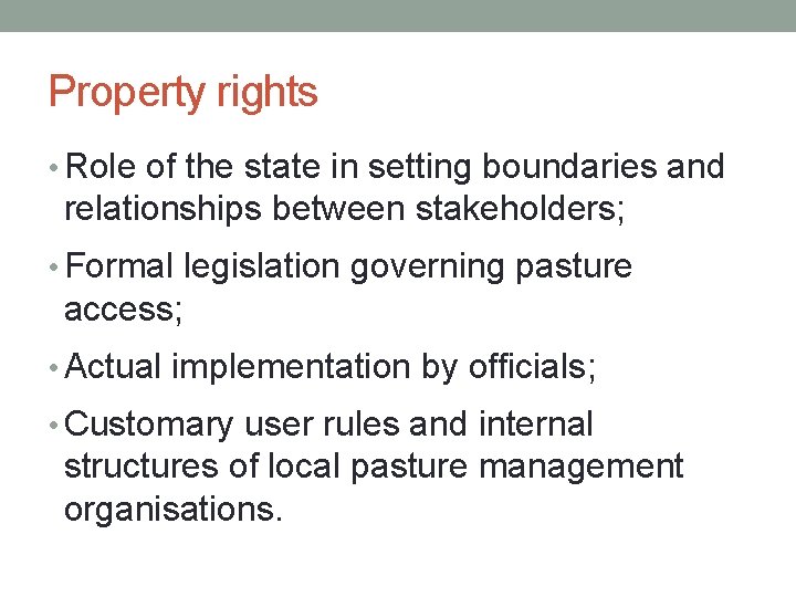 Property rights • Role of the state in setting boundaries and relationships between stakeholders;