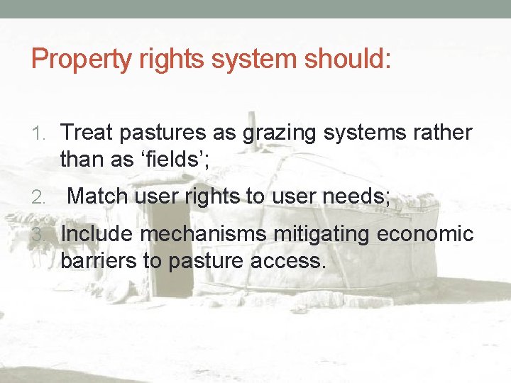Property rights system should: 1. Treat pastures as grazing systems rather than as ‘fields’;