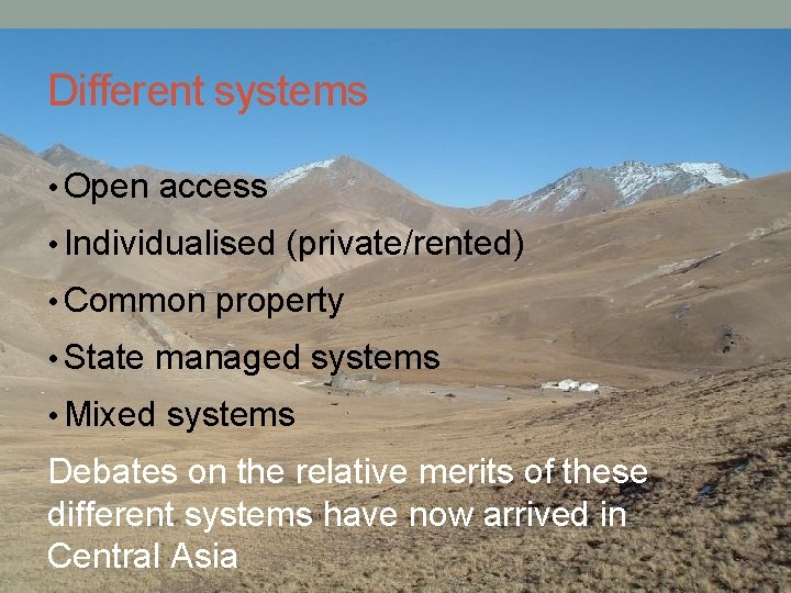 Different systems • Open access • Individualised (private/rented) • Common property • State managed