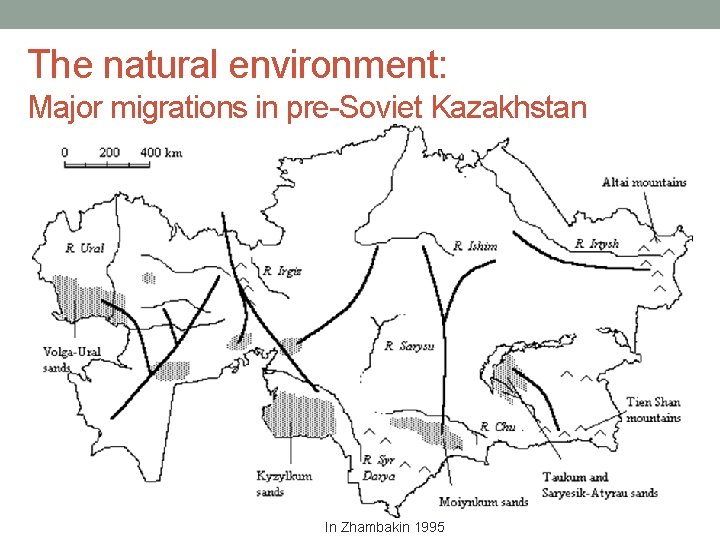 The natural environment: Major migrations in pre-Soviet Kazakhstan In Zhambakin 1995 