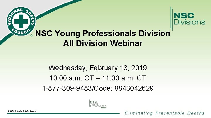NSC Young Professionals Division All Division Webinar Wednesday, February 13, 2019 10: 00 a.
